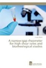 Haider Dakhil - A narrow-gap rheometer for high shear rates and biorheological studies