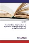 Emin Garibov, Afsu Sujayev, Afsun Sujayev - Some New Approaches in Synthesis of Physiologically Active Substances