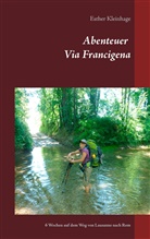 Esther Kleinhage - Abenteuer Via Francigena