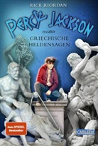 Rick Riordan - Percy Jackson erzählt: Griechische Heldensagen
