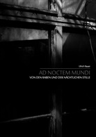 Ulrich Bauer - Ad noctem mundi - Von den Raben und der nächtlichen Stille
