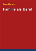 Peter Mersch - Familie als Beruf