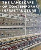 Kelly Shannon - The Landscape of Contemporary Infrastructure