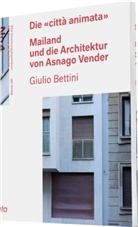 Giulio Bettini - Die "città animata"