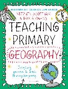 Dr. Paula Owens, Paula Owens, Dr Stephen (Canterbury Christ Church Uni Scoffham, Dr Stephen (Canterbury Christ Church University Scoffham, Stephen Scoffham, Stephen (Canterbury Christ Church Univer Scoffham... - Bloomsbury Curriculum Basics: Teaching Primary Geography