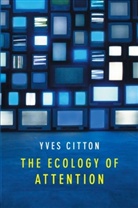Y Citton, Yves Citton, Citton Yves - Ecology of Attention