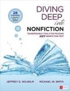 Michael W Smith, Michael W W Smith, Michael W. Smith, Jeffrey D Wilhelm, Jeffrey D (Boise State University Wilhelm, Jeffrey D D Wilhelm... - Diving Deep Into Nonfiction, Grades 6-12