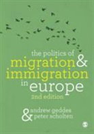 Andrew Geddes, Andrew Scholten Geddes, Peter Scholten, Scholten Peter - Politics of Migration and Immigration in Europe