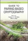 Nadia (Sas - Ecole Des Mines De Saint E El Mrabet, Nadia Joye El Mrabet, Marc Joye, Marc Mrabet Joye, Nadia El Mrabet, Nadia (SAS - Ecole des Mines de Saint Etienne El Mrabet... - Guide to Pairing-Based Cryptography
