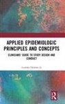 Jr. Holmes, Laurens Holmes, Laurens Holmes Jr. - Applied Epidemiologic Principles and Concepts