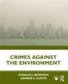 George E. Curtis, George E. (Utica College Curtis, Donald Rebovich, Donald Curtis Rebovich, Donald J. Rebovich, Donald J. (Utica College Rebovich... - Crimes Against the Environment