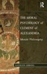 Kathleen Gibbons, Gibbons Kathleen - Moral Psychology of Clement of Alexandria
