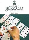 Angelo Pende - Giocare a burraco. Regole, consigli, trucchi, strategie per vincere