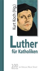 Martin Luther, Kur Koch, Kurt Koch - Luther für Katholiken