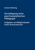 Gustav Berking, Johann-Friedrich Anders, Stefa Berking, Stefan Berking, Almuth Rohloff - Grundlegung einer psychoanalytischen Pädagogik