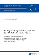 Weusthoff, Jan-Niklas Weusthoff - Die Organhaftung der Aktiengesellschaft bei fehlerhafter Rechtseinschätzung