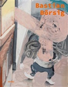 Bastia Börsig, Bastian Börsig, Berlin Galerie Wagner and Partner, Isabell Gerstner, Galerie Wagner, Marc Wellmann... - Bastian Börsig