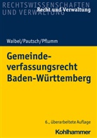 Arn Pautsch, Arne Pautsch, Heinz Pflumm, Gerhar Waibel, Gerhard Waibel - Gemeindeverfassungsrecht Baden-Württemberg