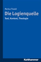 Markus Tiwald - Die Logienquelle