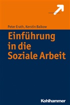 Kerstin Balkow, Pete Erath, Peter Erath - Einführung in die Soziale Arbeit