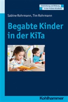 Andr Jacob, André Jacob, Sabin Rohrmann, Sabine Rohrmann, Tim Rohrmann, Dorothe Gutknecht... - Begabte Kinder in der KiTa