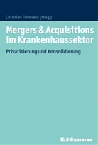 Christia Timmreck, Christian Timmreck - Mergers & Acquisitions im Krankenhaussektor