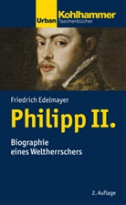 Friedrich Edelmayer, Friedrich (Prof. Dr.) Edelmayer - Philipp II.