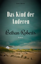 Bethan Roberts, Astrid Gravert - Das Kind der Anderen