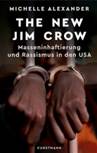 Michelle Alexander, Gabriele Gockel, Thomas Wollermann - The New Jim Crow