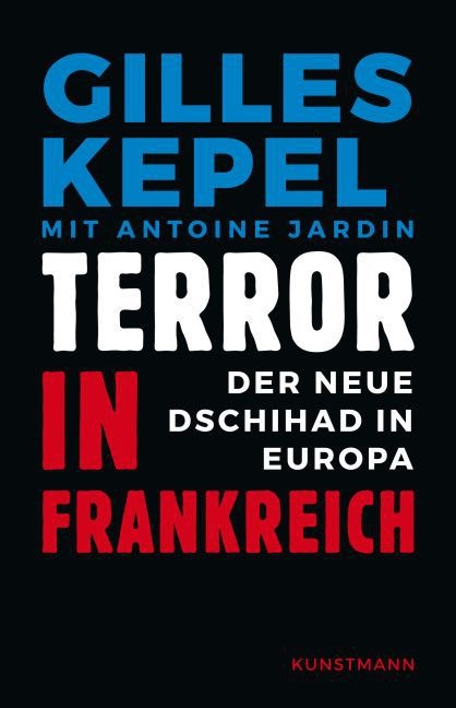 Gilles Kepel, Werner Damson - Terror in Frankreich - Der neue Dschihad in Europa