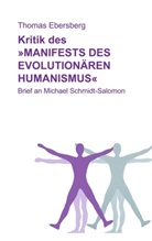 Thomas Ebersberg - Kritik des Manifests des evolutionären Humanismus