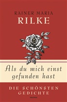 Rainer Maria Rilke, Ki Landgraf, Kim Landgraf - Rainer Maria Rilke, Als du mich einst gefunden hast - Die schönsten Gedichte