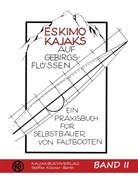 Steffen Kiesner-Barth, Herbert Kropp, Steffe Kiesner-Barth, Steffen Kiesner-Barth - Eskimokajaks auf Gebirgsflüssen. Bd.2