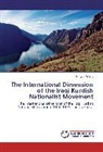 Karwan Waisy - The International Dimension of the Iraqi Kurdish Nationalist Movement