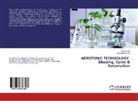 Gagandeep Kaur, Dili Kumar, Dilip Kumar - AEROPONIC TECHNOLOGY: Blessing, Curse & Automation
