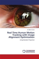 B Muthu Kumar, B. Muthu Kumar - Real Time Human Motion Tracking with Image Alignment Optimization