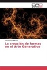 Raquel Ines Balbuena - La creación de formas en el Arte Generativo