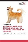 Micaela Cevallos Varas - Hallazgos Anátomo Histopatológicos en Tumores Cutáneos en Caninos