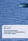 Shahnaz Attaullah, Haq, Haq, Safia Haq, Ajma Hussain, Ajmal Hussain - Thyroid Dysfunction Associated with Dyslipidemias and major organs