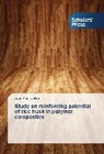 Arun Kumar Rout - Study on reinforcing potential of rice husk in polymer composites