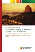 Carlos Eduardo Amaral de Paiva - Palmeira do mangue não vive na areia de Copacabana