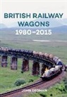 John Dedman - British Railway Wagons 1980-2015
