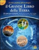 Marianne Lambrechts, Eric Luyckx - Il grande libro della terra. Guida pratica all'ecologia