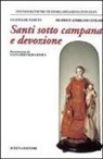 Beatrice Andriano Cestari, Liliana De Venuto - Santi sotto campana e devozione