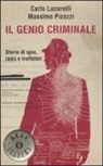 Carlo Lucarelli, Massimo Picozzi - Il genio criminale. Storie di spie, ladri e truffatori