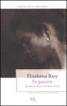 Elisabetta Rasy - Tre passioni. Ritratti di donne nell'Italia unita