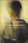 Viktor Emil Frankl - Psicoterapia y existencialismo : escritos selectos sobre logoterapia