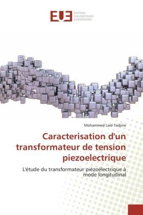 Mohammed Laid Tadjine - Caracterisation d'un transformateur de tension piezoelectrique - L'étude du transformateur piézoélectrique à mode longitudinal