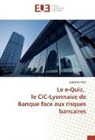Lauranne Noël - Le e-Quiz, le CIC-Lyonnaise de Banque face aux risques bancaires