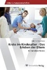 Katharina Wasserbauer - Krebs im Kindesalter - Das Erleben der Eltern